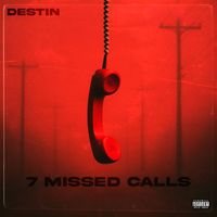 Destin - 7 Missed Calls (Explicit)