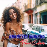 ORQUESTA BORICUA - Pasion Cubana