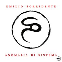 Emilio Sorridente - Anomalia di Sistema (2025 Remastering)