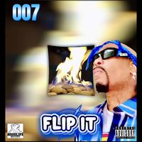 007 - Flip It (Explicit)
