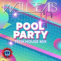 Dj Will Beats - Pool Party (Tech House Mix)