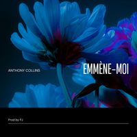 Anthony Collins - Emmène-moi