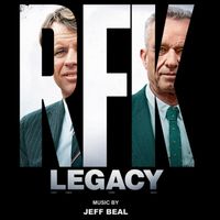 Jeff Beal - RFK: Legacy (Original Motion Picture Soundtrack)