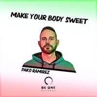 Pako Ramirez - Make Your Body Sweet