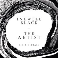 Big Big Train - Inkwell Black / The Artist
