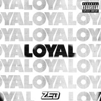 Zed - Loyal (Explicit)