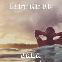 JALA - Lift Me Up