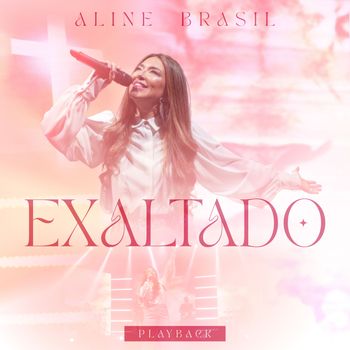 Aline Brasil - Exaltado (Playback)