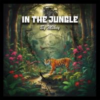 Mikey - In The Jungle (Explicit)