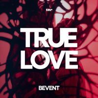 Bevent - True Love