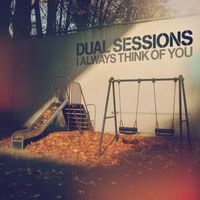 Dual Sessions - I Always Think of You