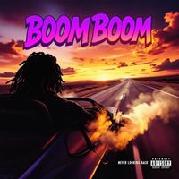 Boom Boom - Never Looking Back (Explicit)
