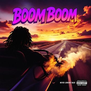 Boom Boom - Never Looking Back (Explicit)