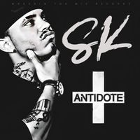 S.K. - Antidote (Explicit)