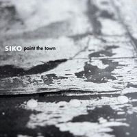Siko - Paint the Town (Explicit)