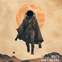 Mouta - Don't Be Sad