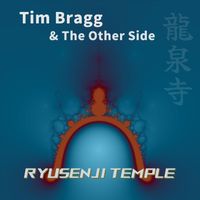Tim Bragg & The Other Side - Ryusenji Temple