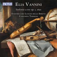 Ensemble dei Luoghi dello Spirito, Concerto Theresia - Vannini: Sinfonie a tre op. I, 1691 (Sinfonie I-VI)