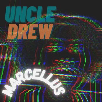 Marcellus - Uncle Drew (Explicit)