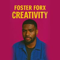 Foster Forx - Creativity