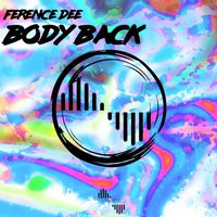 Ference Dee - Body Back