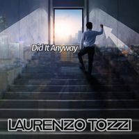 Laurenzo Tozzi - Did It Anyway