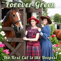 Forever Green - The First Cut is the Deepest