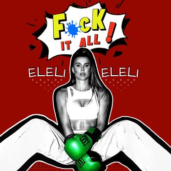 ELELI - F CK it all