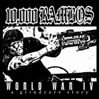 10,000 Rambos - World War IV: A Grindcore Story (Explicit)