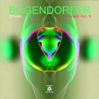 Bogendorfer - Echoes Refurbed Vol.9