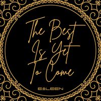 EILEEN - The Best Is yet to Come