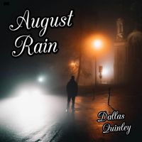 Dallas Quinley - August Rain (Explicit)