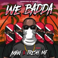Maki - We Badda (Explicit)