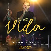 Omar Lopez - En Esta Vida