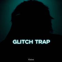 Vision - Glitch Trap