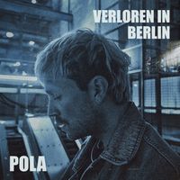 POLA - Verloren in Berlin (Explicit)