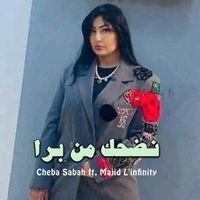 Cheba Sabah - Nedhak Men Barra