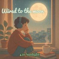 420 Sunlight - Wired to the Moon