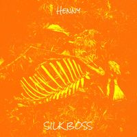 SILK BOSS - Henny (Explicit)