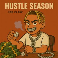 Ice Flow - Hustle Season