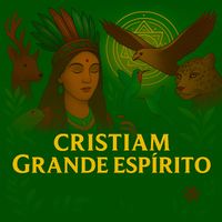 Cristiam - Grande Espírito