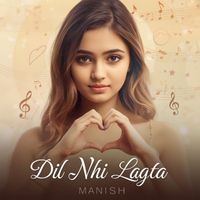 MANISH - Dil Nhi Lagta