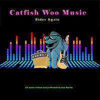 Ken Martin - Catfish Woo Music Rides Again