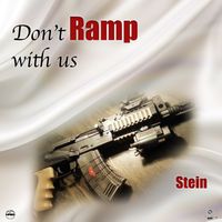 Stein - Don't Ramp With Us