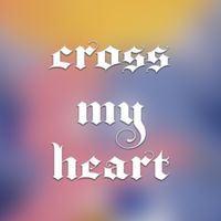 cross my heart - dont deserve you (Explicit)