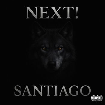 Santiago - NEXT! (Explicit)