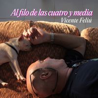 Vicente Feliú - Al filo de las cuatro y media