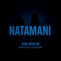 Kim Martin - Natamani