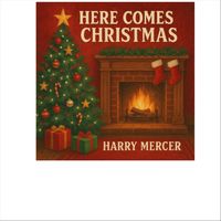 Harry Mercer - Here Comes Christmas