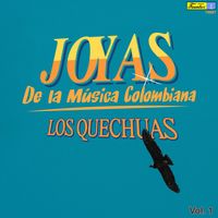Los Quechuas - Joyas de La Música Colombiana, Vol. 1